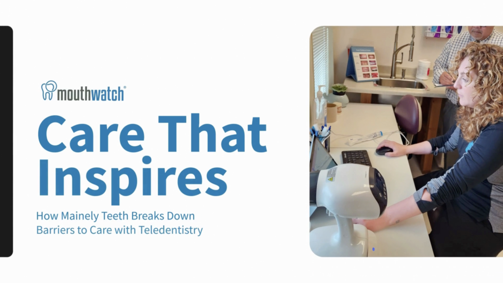 Care That Inspires: How Mainely Teeth Breaks Down Barriers to Care with Teledentistry